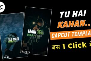 Tu Hai Kahan Capcut Template New Trend 2023