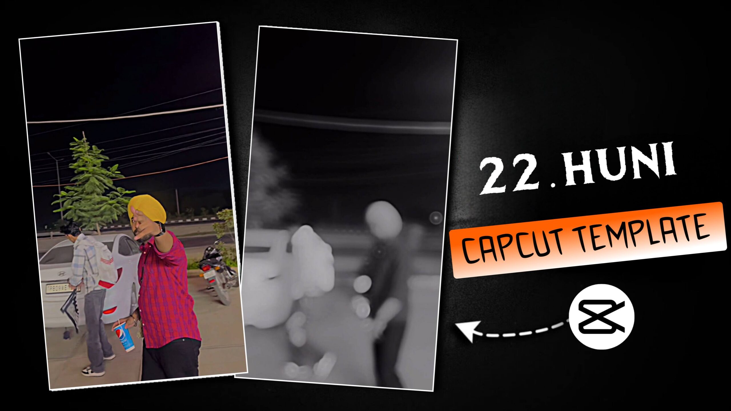 22.huni Capcut Template