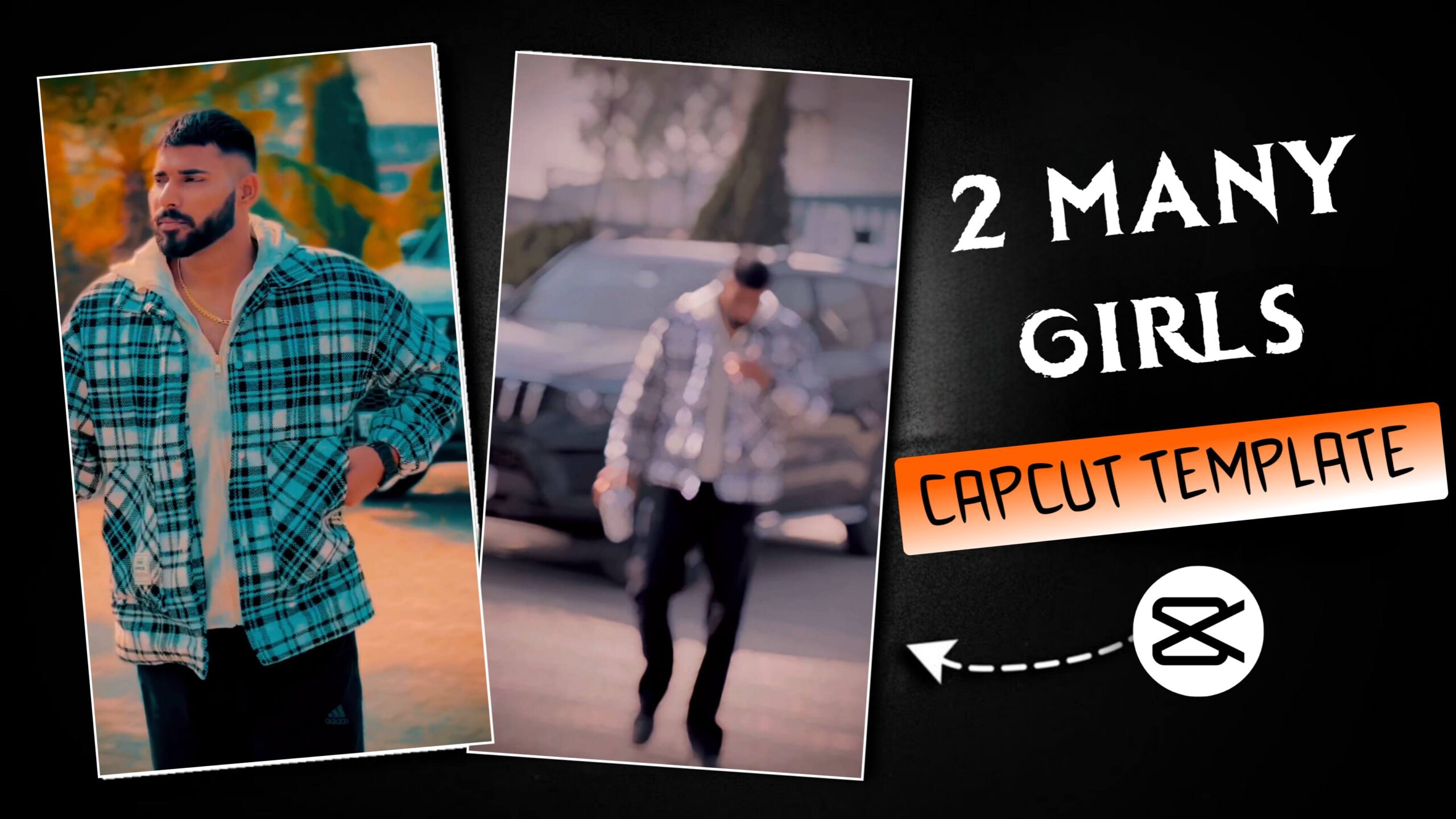 2 Many Girls Capcut Template