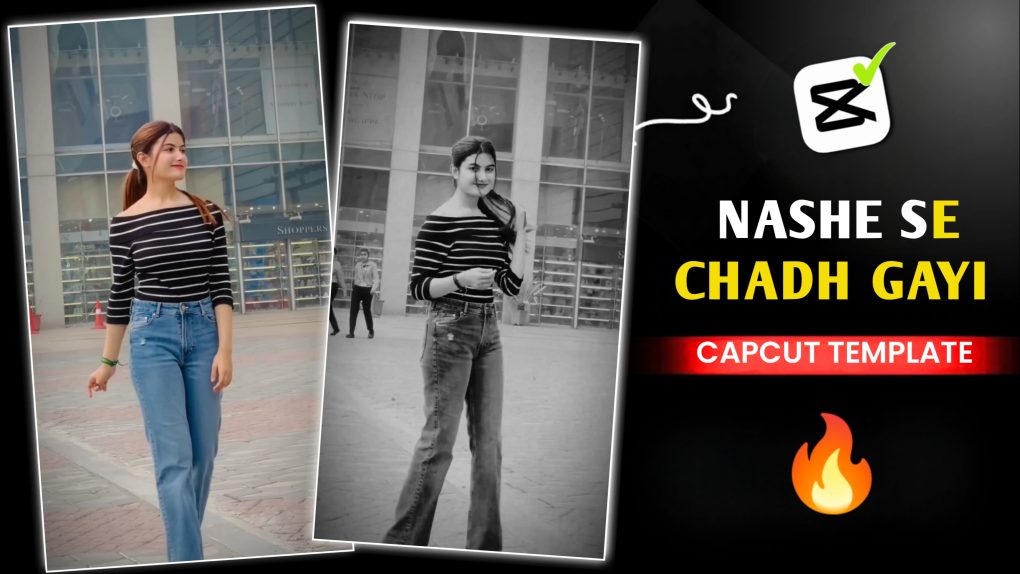 Nashe Si Chadh Gayi Capcut Template